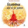 Buddha...ale to je jedno - Milena Holcová