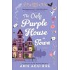 The Only Purple House in Town - Ann Aguirre, Sourcebooks Casablanca