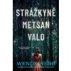 Strážkyně Metsan Valo - Wendy Webb