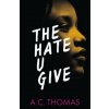 The Hate U Give (Angie Thomas)(Brožovaná)