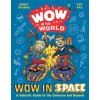 Wow in the World: Wow in Space: A Galactic Guide to the Universe and Beyond (Guy Raz)(Pevná)