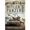 Hitler's Panzers: The Complete History 1933-1945
