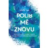 Polib mě znovu