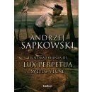 Lux perpetua - Svetlo večné - Andrzej Sapkowski