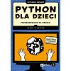 Python dla dzieci. Programowanie na wesoło wyd. 2023