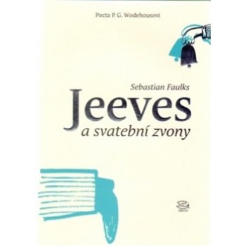 Jeeves a svatební zvony - Sebastian Faulks CZ