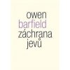 Záchrana jevů - Studie o idolech v myšlení - Owen Barfield