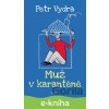 E-kniha Muž v karanténě - Petr Vydra