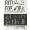 Rituals for Work - Kursat Ozenc, Margaret Hagan