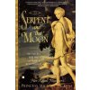 Serpent and the Moon (HRH Princess Michael Of Kent)(Brožovaná)