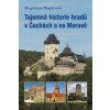 Tajemná historie hradů v Čechách a na Moravě (Magdalena Wagnerová)(Pevná)