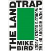 The Land Trap - Mike Bird