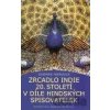 Zrcadlo Indie 20. století v díle hindských spisovatelek - Dagmar Marková