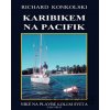 Karibikem na Pacifik - Richard Konkolski