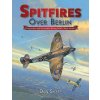 Spitfires Over Berlin (Dan Sharp)(Pevná)