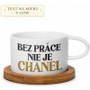 Hrnček – Bez práce nie je Chanel