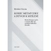 Konec metafyziky a důvod k myšlení - Břetislav Horyna
