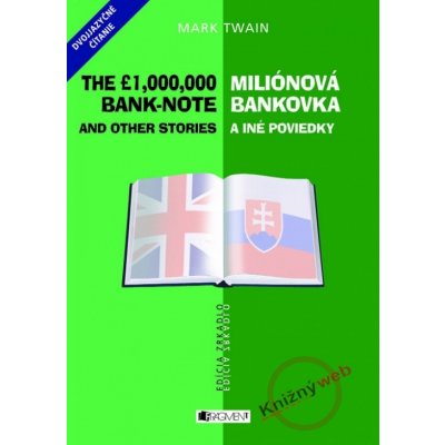 Miliónová bankovka a iné poviedky/ The Ł1,000,000 Bank-Note and Other Stories - Mark Twain