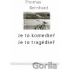 Je to komedie?Je to tragédie? - Thomas Bernhard