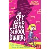 The Spy Who Loved School Dinners - Pamela Butchart