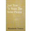 Just How To Wake The Solar Plexus