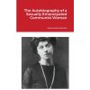 Autobiography of a Sexually Emancipated Communist Woman