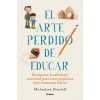 EL ARTE PERDIDO DE EDUCAR (DOUCLEFF,MICHAELEEN)(Brožovaná)