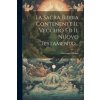 La Sacra Bibbia Contenente Il Vecchio Ed Il Nuovo Testamento... (Giovanni Diodati)(Brožovaná)