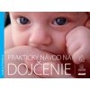 Praktický návod na dojčenie - Andrea Poloková