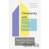 Christianity and Critical Race Theory – A Faithful and Constructive Conversation - Jeff M. Liou, Robert Chao Romero