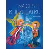 Na ceste k Jezuliatku - Viliam Judák