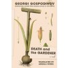 Death and the Gardener – A Novel (Georgi Gospodinov,Angela Rodel)(Brožovaná)