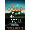 I Could Be You - Sheila Bugler