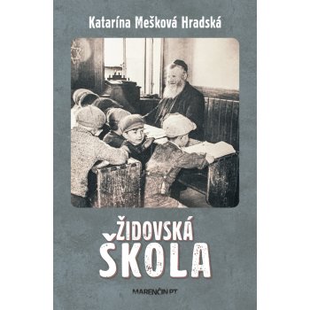 Židovská škola - Katarína Mešková Hradská