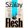 Flesh - David Szalay