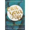 Own Your Life (Sally Clarkson,Ruth Schwenk,Sarah Mae)(Brožovaná)