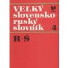 Veľký slovensko-ruský slovník 4 - Kolektív Autorov