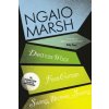 Died in the Wool / Final Curtain / Swing, Brother, Swing (Ngaio Marsh)(Brožovaná)