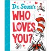 Dr. Seuss's Who Loves You? (SEUSS)(Pevná)