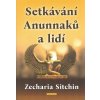 Setkávání Anunnaků a lidí - Zecharia Sitchin