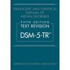Diagnostic and Statistical Manual of Mental Disorders, Fifth Edition, Text Revision (DSM-5-TR (TM)) (American Psychiatric Association)(Pevná)