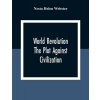 World Revolution; The Plot Against Civilization (Helen Webster Nesta)