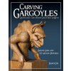 Carving Gargoyles, Grotesques, and Other Creatures of Myth