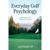 Everyday Golf Psychology
