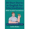 20 Short Stories in English for Intermediates (With Swedish Translations)