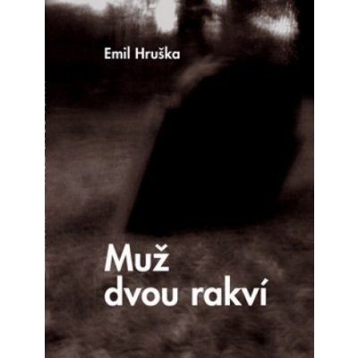 Muž dvou rakví - Emil Hruška