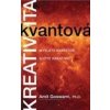 Kvantová kreativita - Amit Goswami