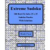 Extreme Sudoku Book Four: 100 Hard To Solve 25 x 25 Sudoku Puzzles With Solutions (Alexander Ross)()