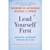 Lead Yourself First: Inspiring Leadership Through Solitude (Kethledge Raymond M.)