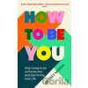 How to Be You - Jeffrey Marsh